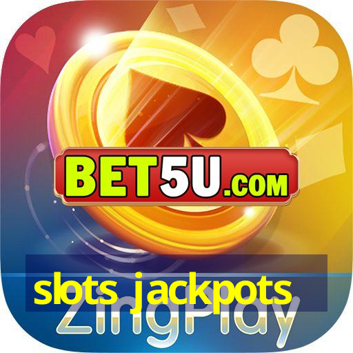 slots jackpots